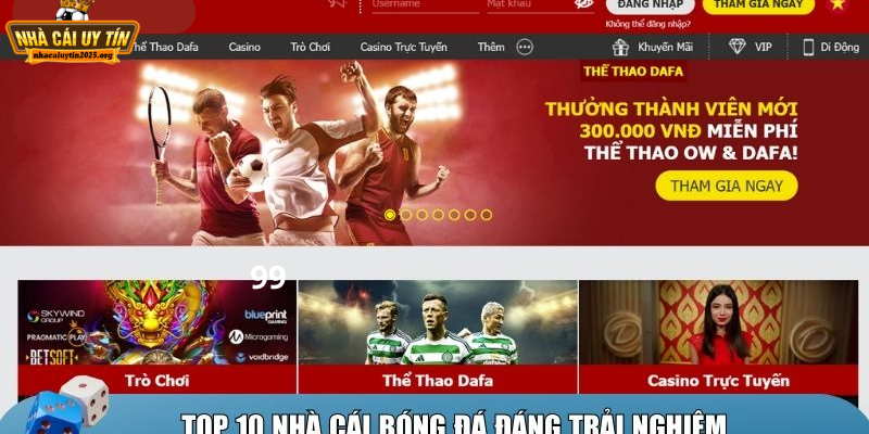 Dafabet – Nhà cái được đánh giá hấp dẫn nhất Châu Á